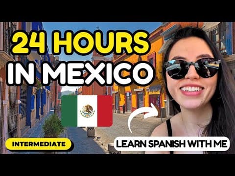 24 Hours in Mexico - Learn Spanish: A Day in My Life (Comprehensible Input) - Learn Spanish with this music video